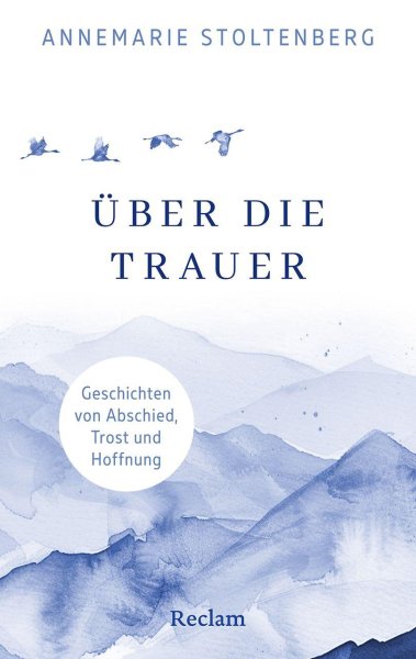 Buchcover: Über die Trauer. Geschichten von Abschied, Trost und Hoffnung Buchcover: Über die Trauer. Geschichten von Abschied, Trost und Hoffnung