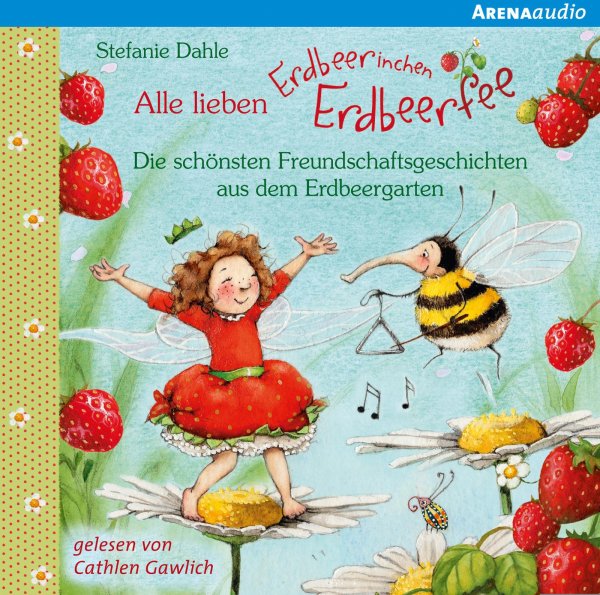 Buchcover: Alle lieben Erdbeerinchen Erdbeerfee. Die schönsten Freundschaftsgeschichten aus dem Erdbeergarten