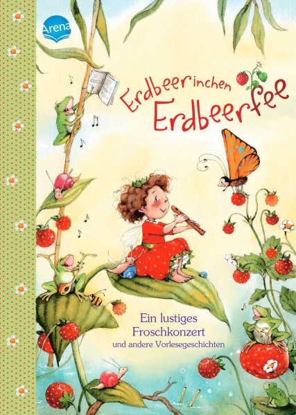 Buchcover: Erdbeerinchen Erdbeerfee. Ein lustiges Froschkonzert und andere Vorlesegeschichten