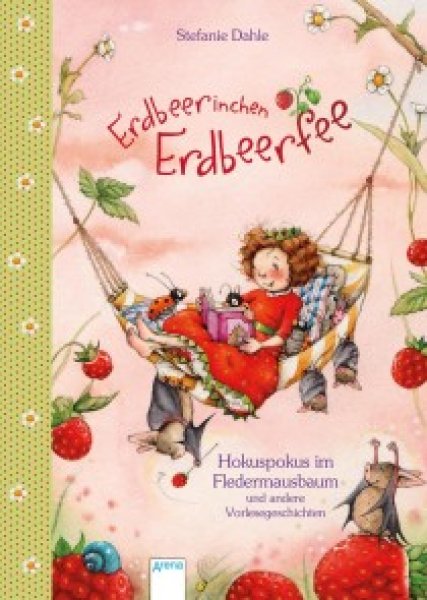 Buchcover: Erdbeerinchen Erdbeerfee. Hokuspokus im Fledermausbaum und andere Vorlesegeschichten Buchcover: Erdbeerinchen Erdbeerfee. Hokuspokus im Fledermausbaum und andere Vorlesegeschichten