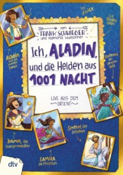 Buchcover: Ich, Aladin, und die Helden aus 1001 Nacht - Live aus dem Orient Buchcover: Ich, Aladin, und die Helden aus 1001 Nacht - Live aus dem Orient