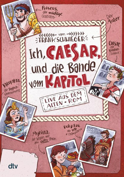 Buchcover: Ich, Caesar, und die Bande vom Kapitol Live aus dem alten Rom
