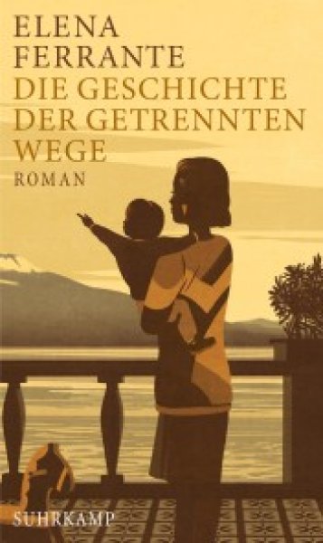 Buchcover: Die Geschichte der getrennten Wege - Roman (Neapolitanische Saga 3) Buchcover: Die Geschichte der getrennten Wege - Roman (Neapolitanische Saga 3)