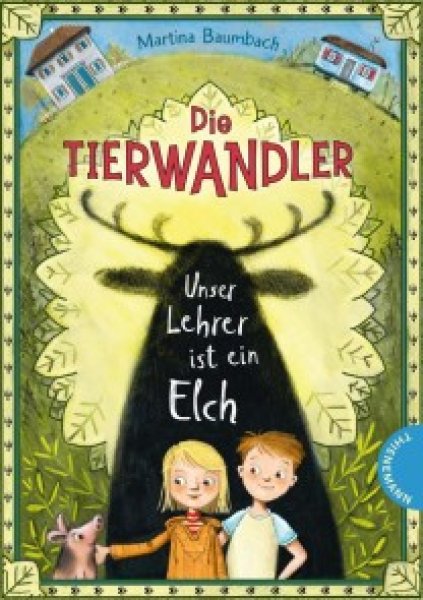 Buchcover: Die Tierwandler 1: Unser Lehrer ist ein Elch Buchcover: Die Tierwandler 1: Unser Lehrer ist ein Elch