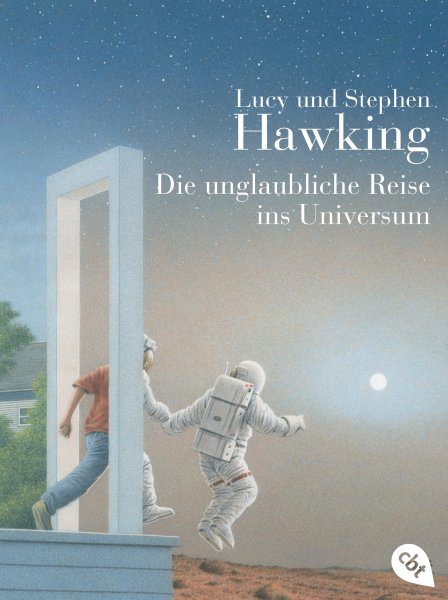 Buchcover: Die unglaubliche Reise ins Universum