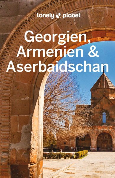Buchcover: LONELY PLANET Reiseführer Georgien, Armenien & Aserbaidschan Buchcover: LONELY PLANET Reiseführer Georgien, Armenien & Aserbaidschan