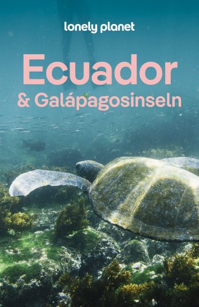 Buchcover: LONELY PLANET Reiseführer Ecuador & Galápagosinseln Buchcover: LONELY PLANET Reiseführer Ecuador & Galápagosinseln