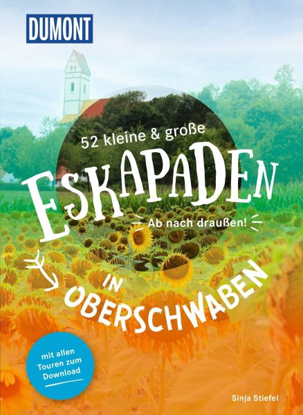 Buchcover: 52 kleine & große Eskapaden in Oberschwaben Buchcover: 52 kleine & große Eskapaden in Oberschwaben