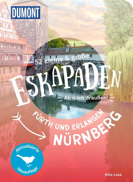 Buchcover: 52 kleine & große Eskapaden Nürnberg, Fürth und Erlangen Buchcover: 52 kleine & große Eskapaden Nürnberg, Fürth und Erlangen