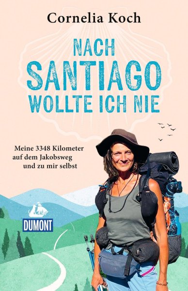 Buchcover: Nach Santiago wollte ich nie