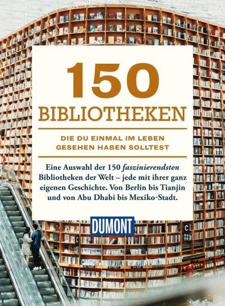 Buchcover: DUMONT Bildband 150 Bibliotheken, die du einmal im Leben gesehen haben solltest