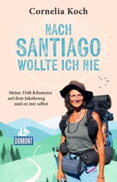 Buchcover: Nach Santiago wollte ich nie