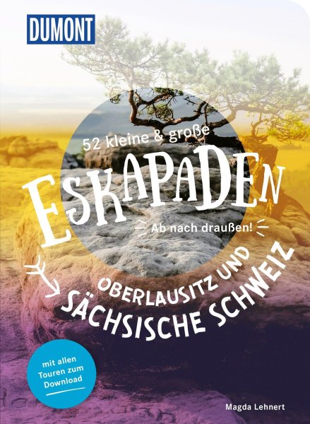 Buchcover: 52 kleine & große Eskapaden Oberlausitz und Sächsische Schweiz Buchcover: 52 kleine & große Eskapaden Oberlausitz und Sächsische Schweiz