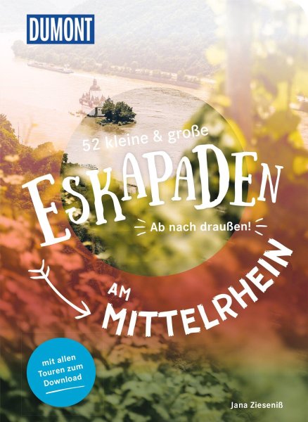 Buchcover: 52 kleine & große Eskapaden am Mittelrhein Buchcover: 52 kleine & große Eskapaden am Mittelrhein