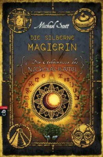 Buchcover: Die Geheimnisse des Nicholas Flamel - Die silberne Magierin Buchcover: Die Geheimnisse des Nicholas Flamel - Die silberne Magierin
