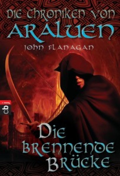 Buchcover: Die Chroniken von Araluen - Die brennende Brücke Buchcover: Die Chroniken von Araluen - Die brennende Brücke