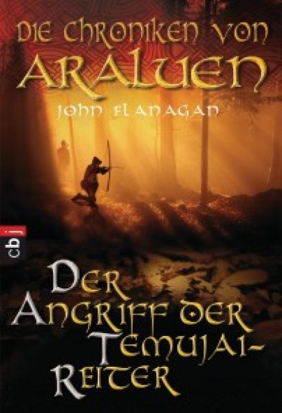Buchcover: Die Chroniken von Araluen - Der Angriff der Temujai-Reiter Buchcover: Die Chroniken von Araluen - Der Angriff der Temujai-Reiter