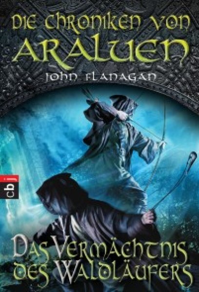 Buchcover: Die Chroniken von Araluen - Das Vermächtnis des Waldläufers Buchcover: Die Chroniken von Araluen - Das Vermächtnis des Waldläufers