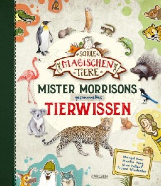 Buchcover: Die Schule der magischen Tiere Erstausstattung: Mister Morrisons gesammeltes Tierwissen Buchcover: Die Schule der magischen Tiere Erstausstattung: Mister Morrisons gesammeltes Tierwissen