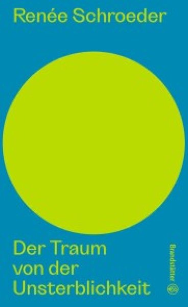 Buchcover: Der Traum von der Unsterblichkeit Buchcover: Der Traum von der Unsterblichkeit