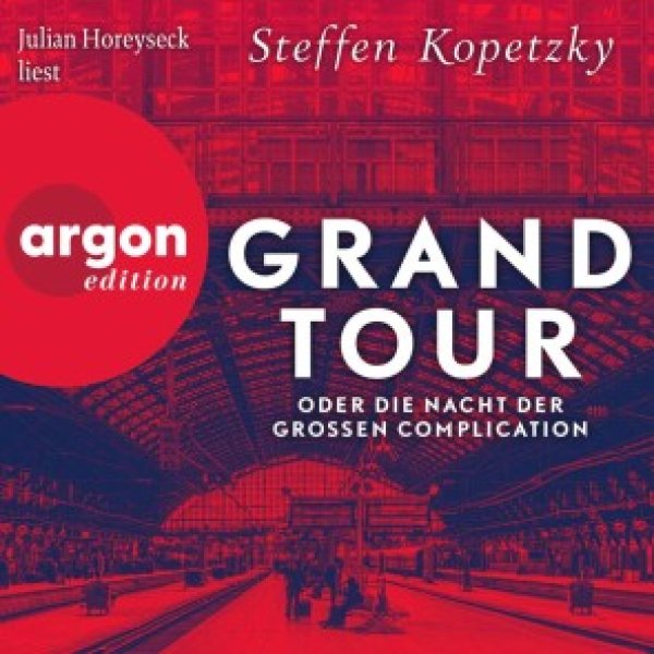 Buchcover: Grand Tour oder die Nacht der Grossen Complication Buchcover: Grand Tour oder die Nacht der Grossen Complication