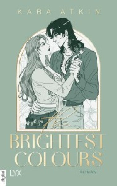 Buchcover: The Brightest Colours Buchcover: The Brightest Colours