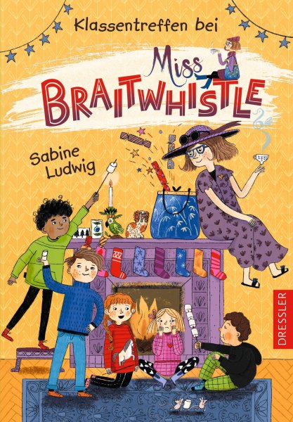 Buchcover: Miss Braitwhistle 4. Klassentreffen bei Miss Braitwhistle