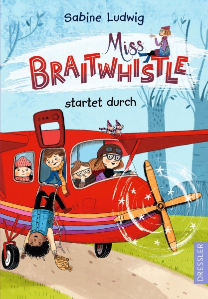 Buchcover: Miss Braitwhistle 6. Miss Braitwhistle startet durch