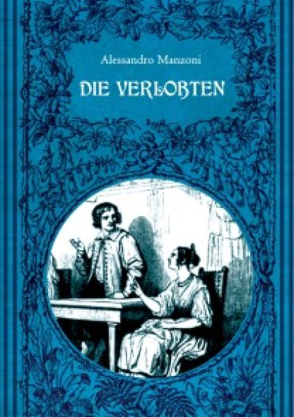 Buchcover: Die Verlobten. Eine mailändische Geschichte aus dem 17. Jahrhundert Buchcover: Die Verlobten. Eine mailändische Geschichte aus dem 17. Jahrhundert
