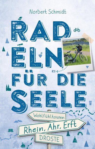 Buchcover: Rhein, Ahr, Erft. Radeln für die Seele