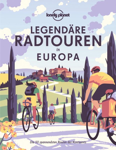 Buchcover: LONELY PLANET Bildband Legendäre Radtouren in Europa