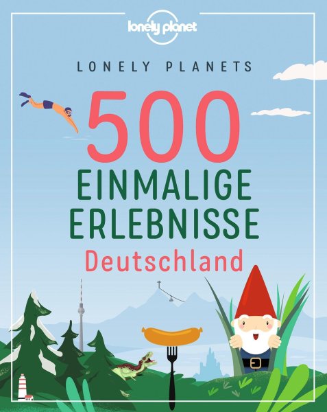Buchcover: Lonely Planets 500 Einmalige Erlebnisse Deutschland Buchcover: Lonely Planets 500 Einmalige Erlebnisse Deutschland