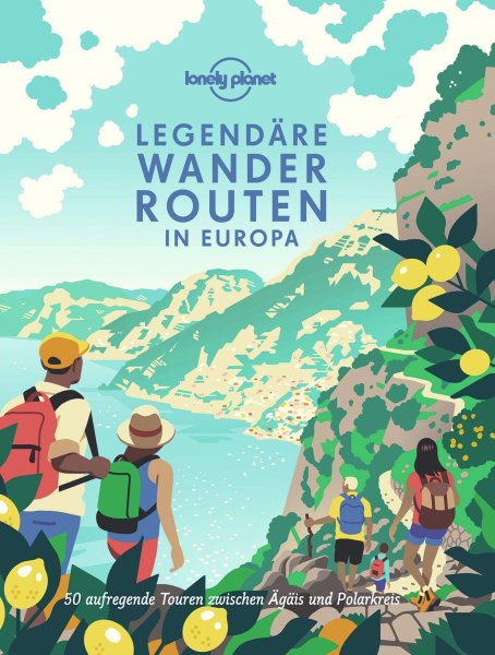Buchcover: LONELY PLANET Bildband Legendäre Wanderrouten in Europa