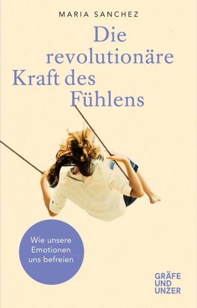 Buchcover: Die revolutionäre Kraft des Fühlens Buchcover: Die revolutionäre Kraft des Fühlens