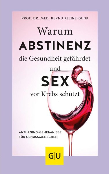 Buchcover: Warum Abstinenz die Gesundheit gefährdet und Sex vor Krebs schützt