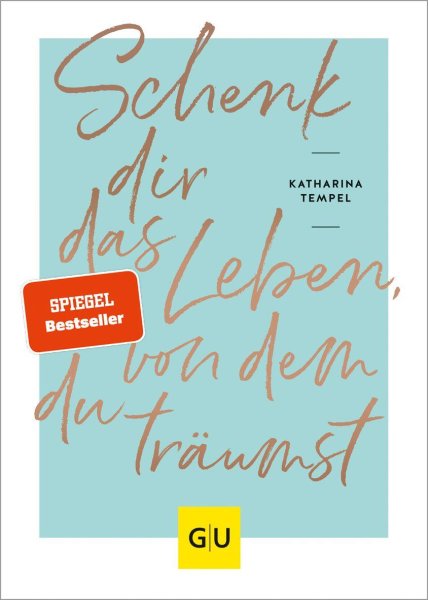 Buchcover: Schenk dir das Leben, von dem du träumst