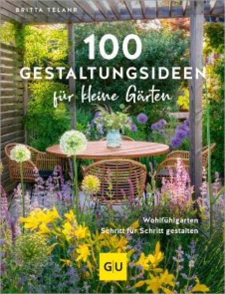 Buchcover: 100 Gestaltungsideen für kleine Gärten Buchcover: 100 Gestaltungsideen für kleine Gärten