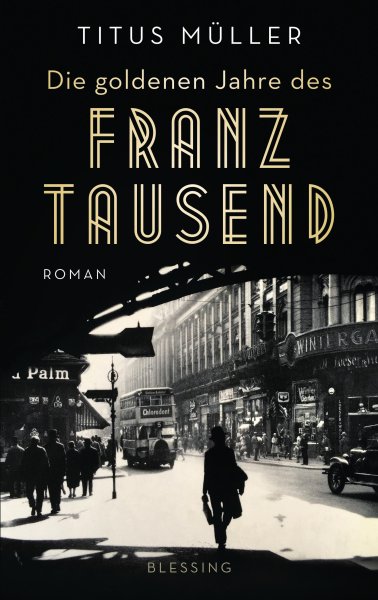 Buchcover: Die goldenen Jahre des Franz Tausend Buchcover: Die goldenen Jahre des Franz Tausend