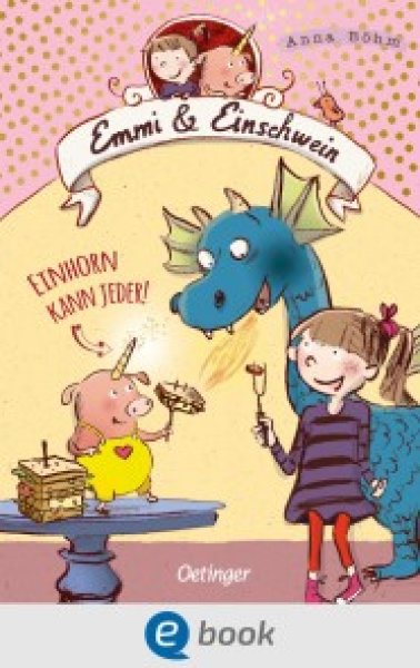 Buchcover: Emmi & Einschwein 1. Einhorn kann jeder! Buchcover: Emmi & Einschwein 1. Einhorn kann jeder!