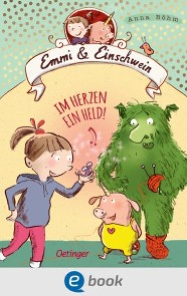 Buchcover: Emmi & Einschwein 2. Im Herzen ein Held! Buchcover: Emmi & Einschwein 2. Im Herzen ein Held!