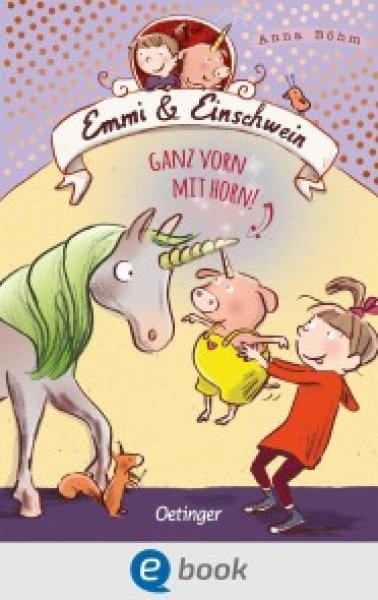Buchcover: Emmi & Einschwein 3. Ganz vorn mit Horn! Buchcover: Emmi & Einschwein 3. Ganz vorn mit Horn!