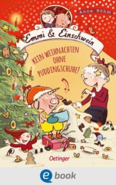 Buchcover: Emmi & Einschwein 4. Kein Weihnachten ohne Puddingschuhe! Buchcover: Emmi & Einschwein 4. Kein Weihnachten ohne Puddingschuhe!