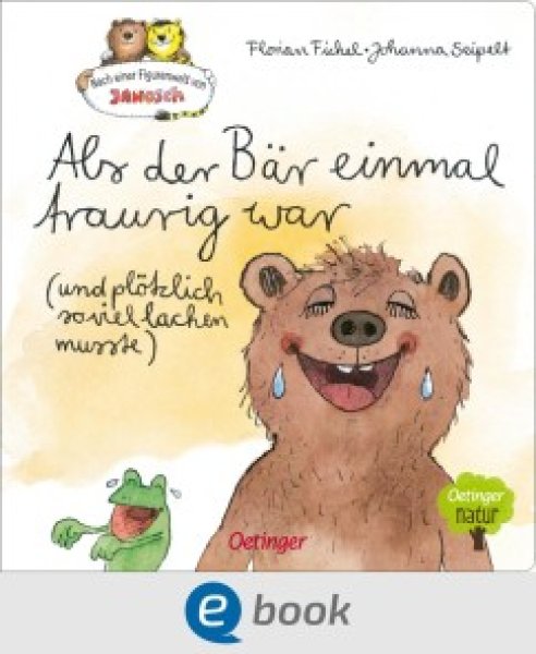 Buchcover: Nach einer Figurenwelt von Janosch. Als der Bär einmal traurig war (und plötzlich so viel lachen musste)
