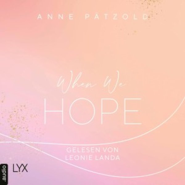 Buchcover: When We Hope - LOVE NXT, Band 3 Buchcover: When We Hope - LOVE NXT, Band 3