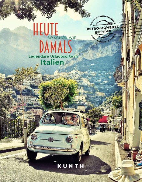 Buchcover: KUNTH Bildband Heute so schön wie damals, Legendäre Urlaubsorte in Italien Buchcover: KUNTH Bildband Heute so schön wie damals, Legendäre Urlaubsorte in Italien