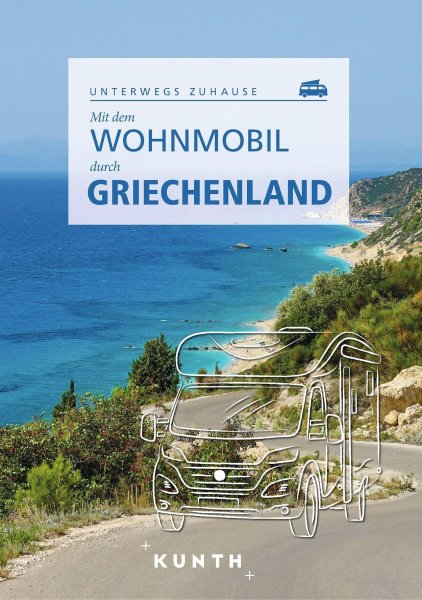 Buchcover: KUNTH Mit dem Wohnmobil durch Griechenland Buchcover: KUNTH Mit dem Wohnmobil durch Griechenland