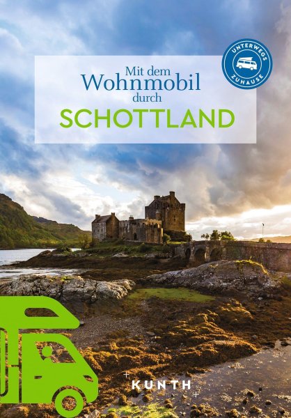 Buchcover: KUNTH Mit dem Wohnmobil durch Schottland Buchcover: KUNTH Mit dem Wohnmobil durch Schottland