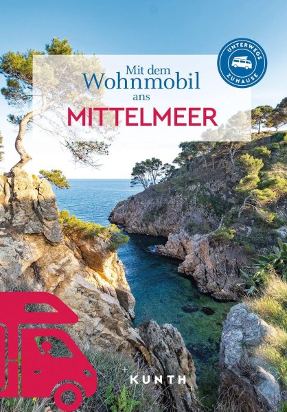 Buchcover: KUNTH Mit dem Wohnmobil ans Mittelmeer Buchcover: KUNTH Mit dem Wohnmobil ans Mittelmeer