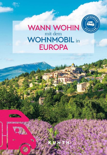 Buchcover: KUNTH Wann wohin mit dem Wohnmobil Europa Buchcover: KUNTH Wann wohin mit dem Wohnmobil Europa