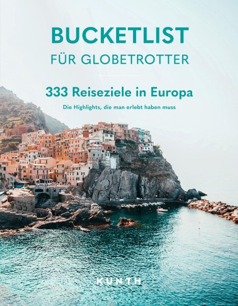 Buchcover: KUNTH Bucketlist für Globetrotter - Europa Buchcover: KUNTH Bucketlist für Globetrotter - Europa